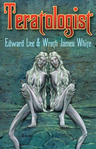Edward Lee, Wrath James White - The Teratologist