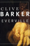 Клайв Баркер - Эвервилль, Clive Barker - Everville