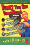 Ллойд Кауфман - Снимай свое проклятое кино! Direct Your Own Damn Movie! by Lloyd Kaufman