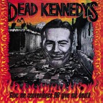 Dead Kennedys, Give Me Convenience Or Give Me Death, Джелло Биафра