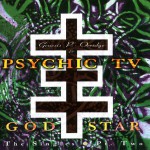 Psychic TV - God Star: The Singles - Pt. Two