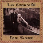 Radio Werewolf - Love Conquers All