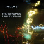 Sigillum S - Organic Skyscrapers & Occult Wastelands